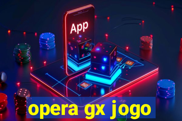 opera gx jogo